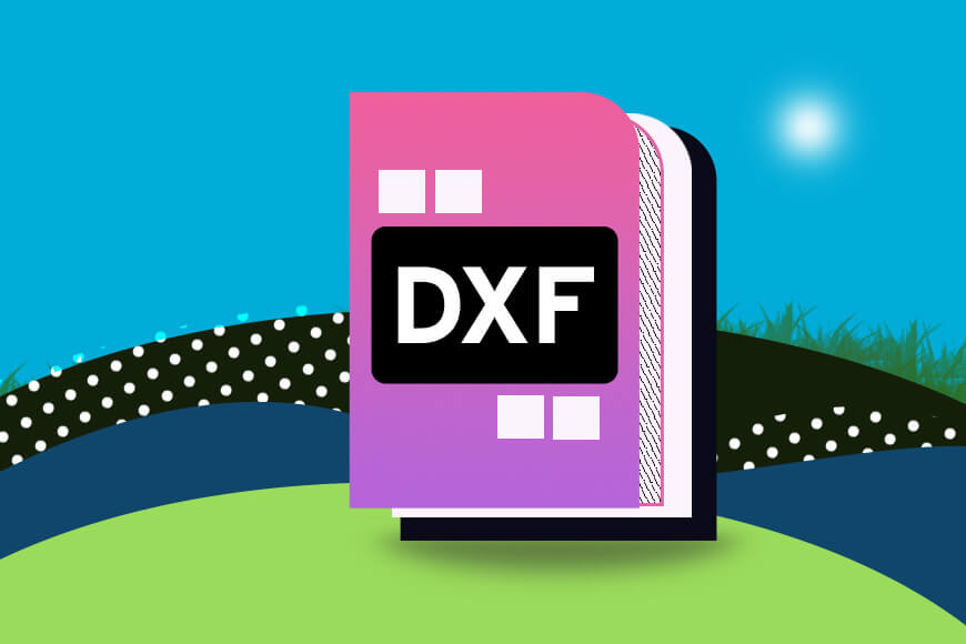 File DXF là gì?