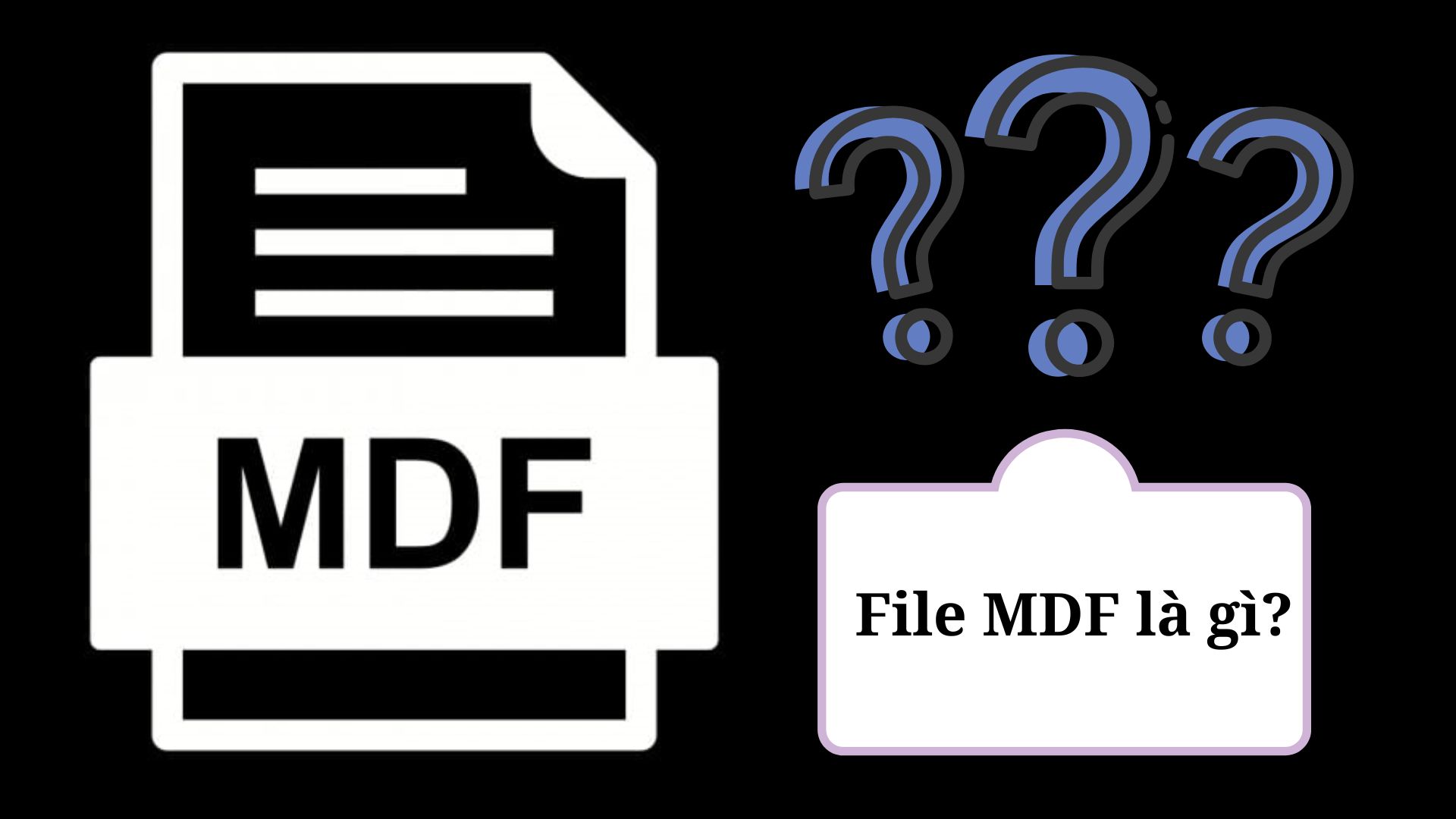 File MDF là gì?