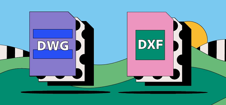 Sự khác nhau giữa hai tệp DWG và DXF là gì?