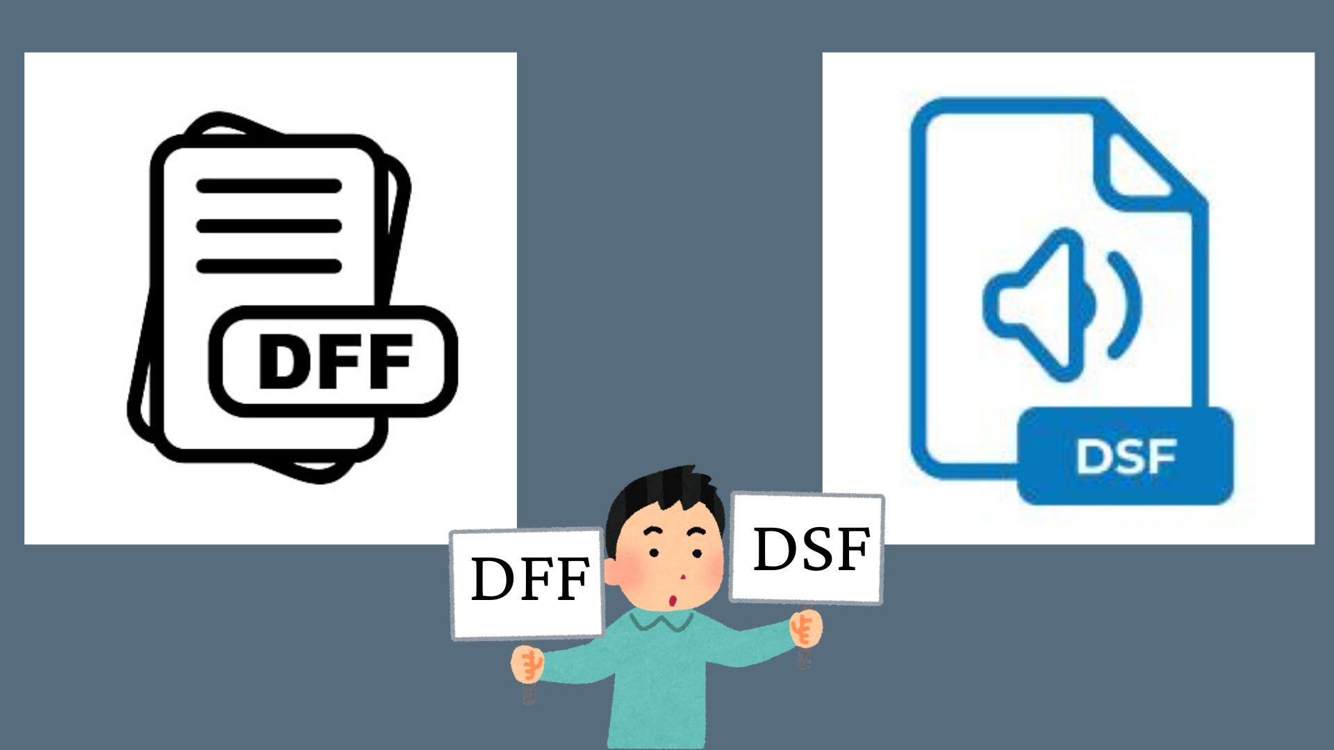 Phân biệt giữ file DSF và DFF